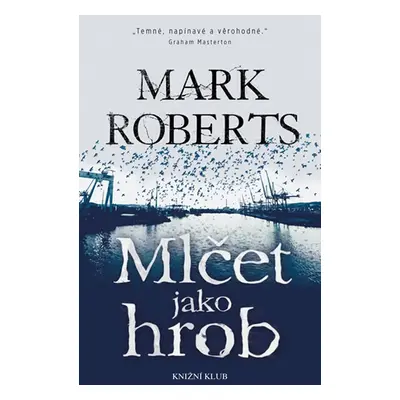 Mlčet jako hrob (Roberts Mark)