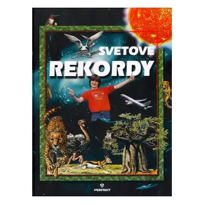 Svetové rekordy - Zem, vesmír, zvieratá, rastliny, katastrofy, (Stefanno Sibella) (slovensky)