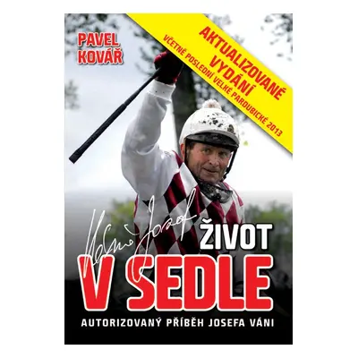 Josef Váňa: Život v sedle - Aktualizované vydání 2013 (Pavel Kovář)