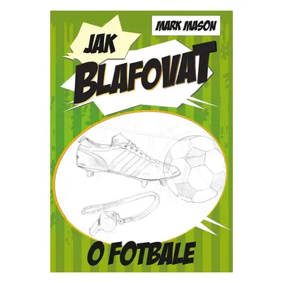 Jak blafovat o fotbale (Mark Mason)