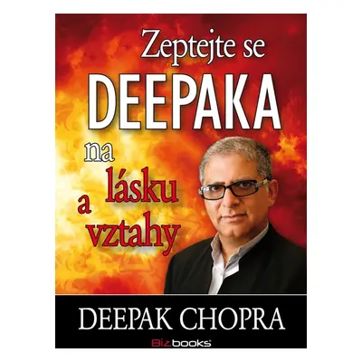 Zeptejte se Deepaka na lásku a vztahy (Deepak Chopra)