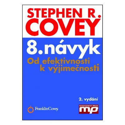 8. návyk - Od efektivnosti k výjimečnosti (Stephen R. Covey)