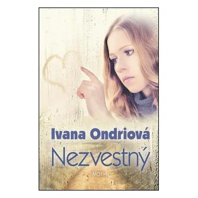 Nezvestný (Ivana Ondriová) (slovensky)