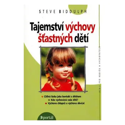 Tajemství výchovy šťastných dětí (Steve Biddulph)