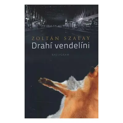 Drahí vendelíni (Zoltán Szalay) (slovensky)