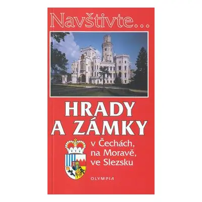 Hrady a zámky v Čechách, na Moravě, ve Slezsku (Soňa Scheinpflugová)