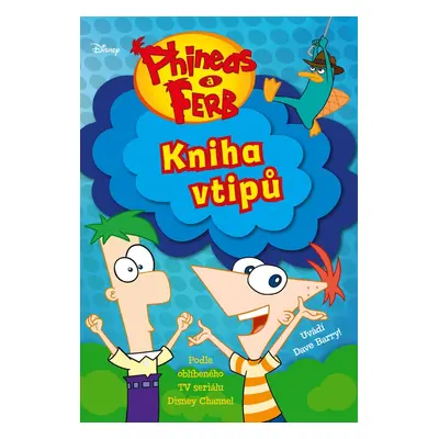 Phineas and Ferb. Kniha vtipů (Kitty Richards)