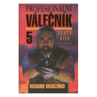 Profesionální válečník 5. (Richard Marcinko)