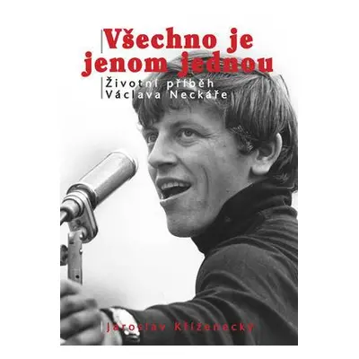 Všechno je jenom jednou (Jaroslav Kříženecký)