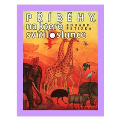 Příběhy, na které svítilo slunce (Eduard Petiška)