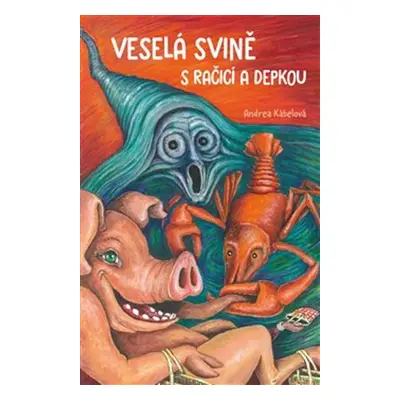 Veselá svině s račicí a depkou (Andrea Kábelová)