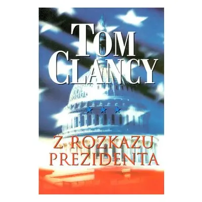 Z rozkazu prezidenta (Tom Clancy)