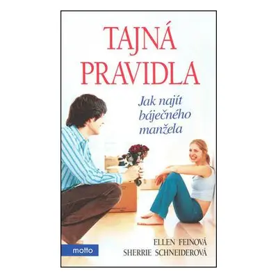 Tajná pravidla, jak najít báječného manžela (Sherrie Schneider)