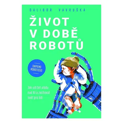 Život v době robotů (Dalibor Vavruška)