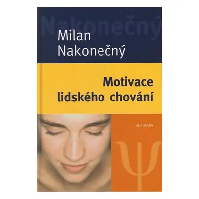 Motivace lidského chování (Milan Nakonečný)