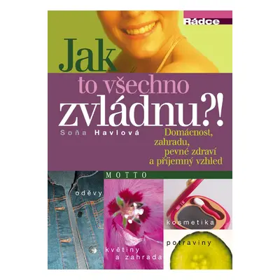 Jak to všechno zvládnu?! (Soňa Havlová)