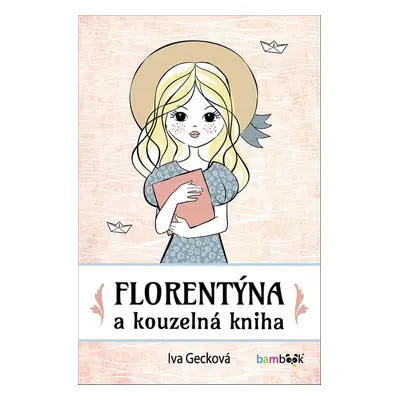 Florentýna a kouzelná kniha (Iva Gecková)