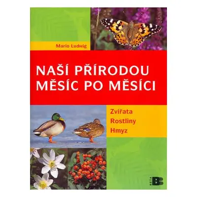 Naší přírodou měsíc po měsíci (Mario Ludwig)