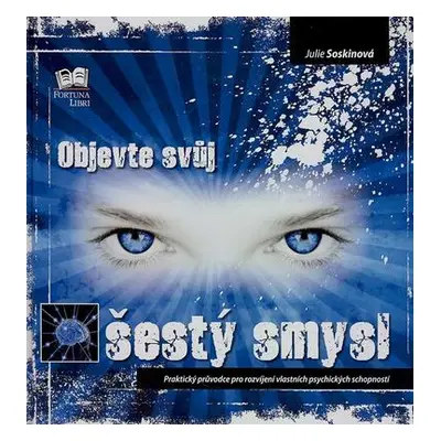 Objevte svůj šestý smysl (Julie Soskinová)