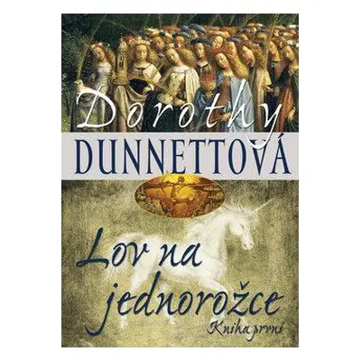 Lov na jednorožce 1 (Dorothy Dunnettová)