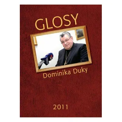 Glosy Dominika Duky 2011 (Dominik Duka)