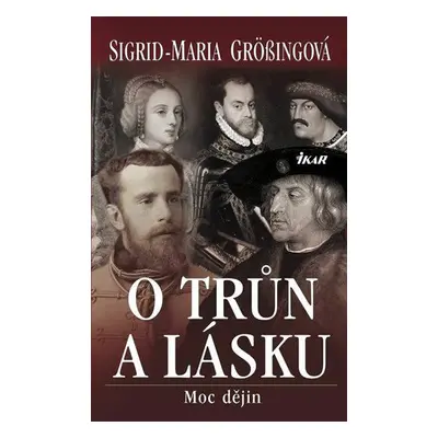 O trůn a lásku (Sigrid-Maria Größing)