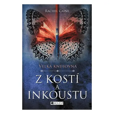 Velká knihovna – Z kostí a inkoustu (Rachel Caine)