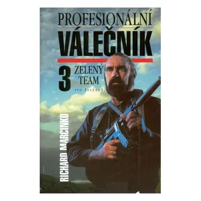 Profesionální válečník 3. (Richard Marcinko)