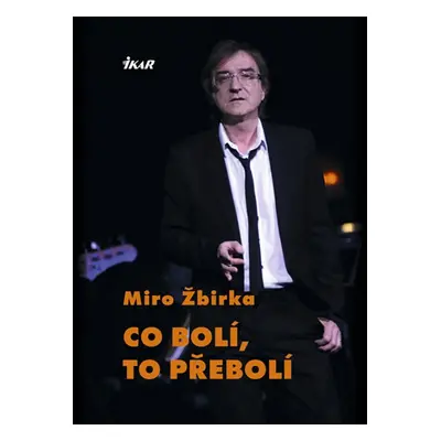 Co bolí, to přebolí (Miroslav Žbirka)