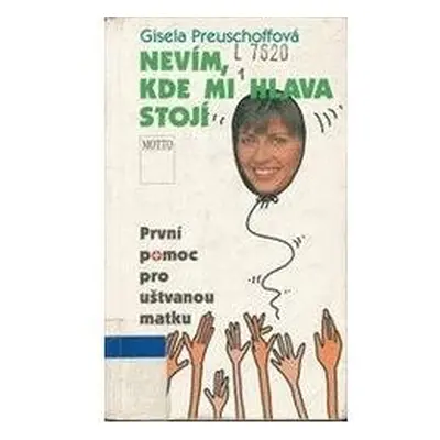 Nevím, kde mi hlava stojí (Gisela Preuschoff)