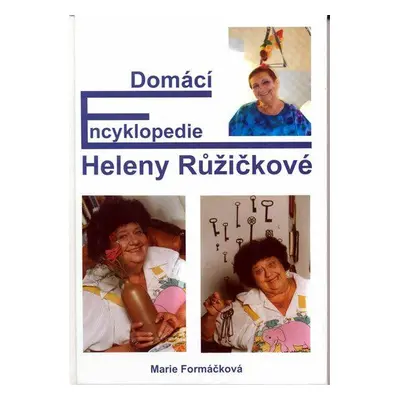 Domácí encyklopedie Heleny Růžičkové (Marie Formáčková)