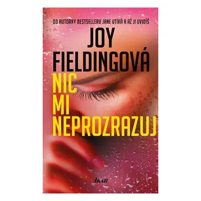 Nic mi neprozrazuj (Joy Fielding)