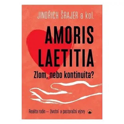 Amoris laetitia - Zlom, nebo kontinuita? (Šrajer Jindřich)