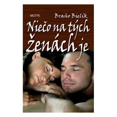 Niečo na tých ženách je (Braňo Bielik) (slovensky)