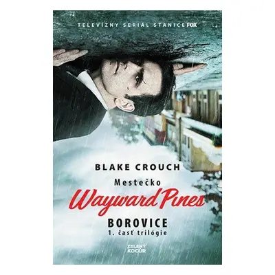 Borovice - Mestečko Wayward Pines 1 (Blake Crouch) (slovensky)