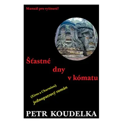 Šťastné dny v kómatu (Petr Koudelka)