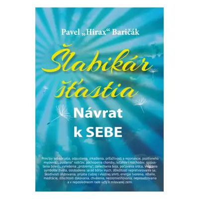 Šlabikár šťastia 1 - Návrat k sebe (Pavel Hirax Baričák) (slovensky)