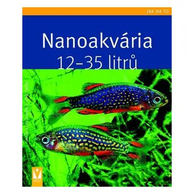 Nanoakvária – 12–35 litrů (Ulrich Schliewen)