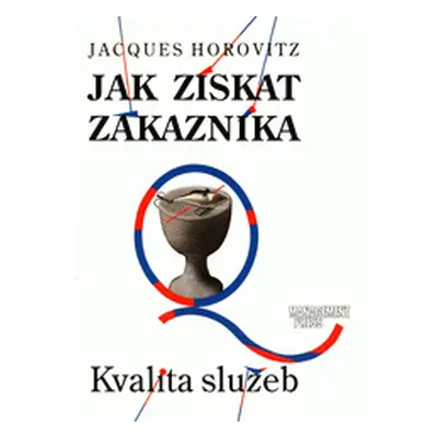 Jak získat zákazníka (Jacquez Horovitz)