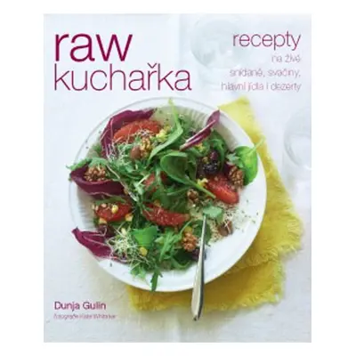 RAW kuchařka (Gulin Dunja)