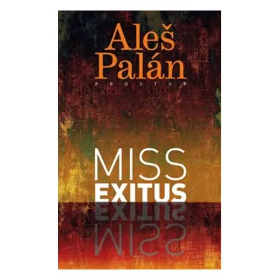 Miss Exitus (Aleš Palán)