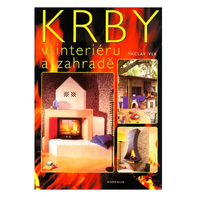 Krby v interiéru a zahradě (Václav Vlk)