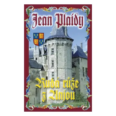 Plaidy Jean: Rudá růže z Anjou (Jean Plaidy)