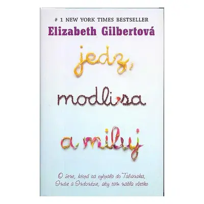 Jedz, modli sa a miluj (Elizabeth Gilbert) (slovensky)