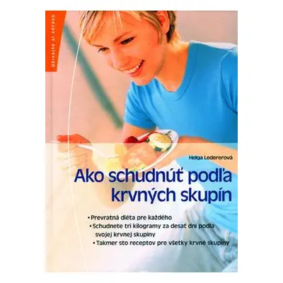 Ako schudnúť podľa krvných skupín (Helga Ledererová) (slovensky)