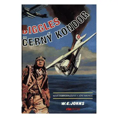 Biggles - Černý kondor (William Earl Johns)