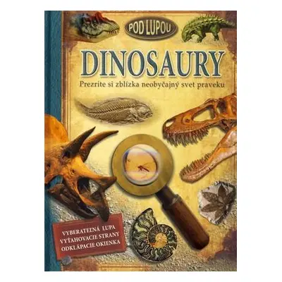 Dinosaury - Pod lupou (Kolektív autorov) (slovensky)