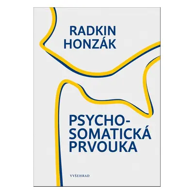 Psychosomatická prvouka (MUDr. Radkin Honzák)