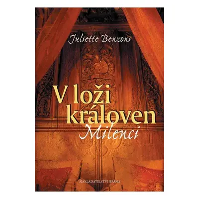 V loži královen - Milenci (Juliette Benzoni)