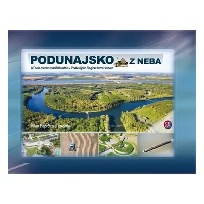 Podunajsko z neba (Milan Paprčka) (slovensky)